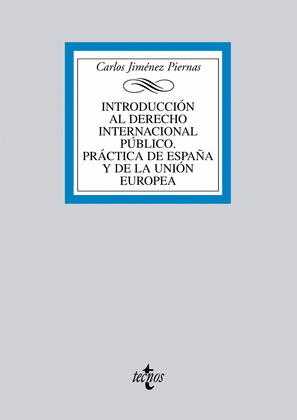 INTRODUCCIÓN AL DERECHO INTERNACIONAL PÚBLICO. PRÁCTICA DE ESPAÑA Y DE LA UNION EUROPEA