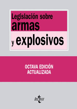 LEGISLACIÓN SOBRE ARMAS Y EXPLOSIVOS (8ª EDICION, 2011)