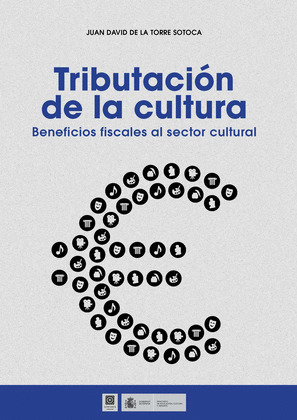 TRIBUTACIÓN DE LA CULTURA. BENEFICIOS FISCALES AL SECTOR CULTURAL