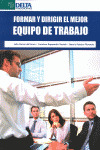FORMAR Y DIRIGIR EL MEJOR EQUIPO DE TRABAJO