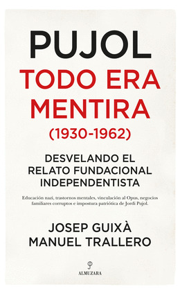 PUJOL: TODO ERA MENTIRA (1930-1962)