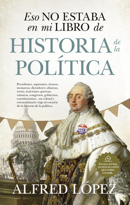 ESO NO ESTABA EN MI LIBRO DE HISTORIA DE LA POLÍTICA