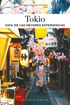 TOKIO. GUÍA JONGLEZ DE LAS MEJORES EXPERIENCIAS (2025)