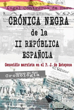 CRONICA NEGRA DE LA II REPUBLICA ESPAÑOLA