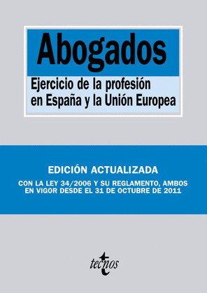 ABOGADOS. EJERCICIO DE LA PROFESION EN ESPAÑA Y LA UNION EUROPEA