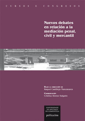 NUEVOS DEBATES EN RELACIÓN A LA MEDIACIÓN PENAL, CIVIL Y MERCANTIL