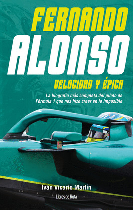 FERNANDO ALONSO. VELOCIDAD Y ÉPICA