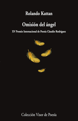 OMISIÓN DEL ÁNGEL (XV PREMIO INTERNACIONAL DE POESÍA CLAUDIO RODRÍGUEZ)