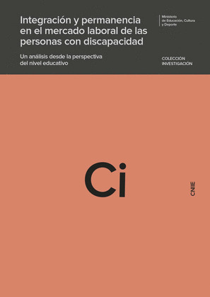 INTEGRACIÓN Y PERMANENCIA EN EL MERCADO LABORAL DE LAS PERSONAS CON DISCAPACIDAD