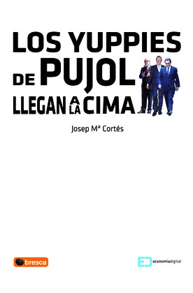 YUPPIES DE PUJOL LLEGAN A LA CIMA, LOS