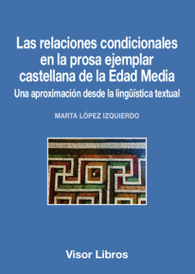 RELACIONES CONDICIONALES EN LA PROSA EJEMPLAR CASTELLANA DE LA EDAD MEDIA, LAS