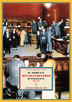 EL TRIBUNAL REVOLUCIONARIO DE BARCELONA (1936-1937)