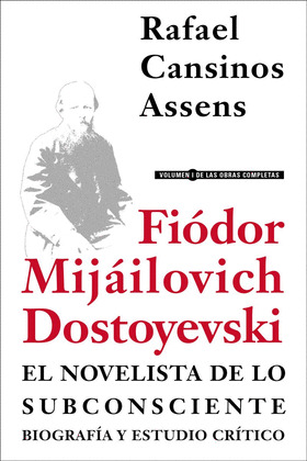 FIODOR MIJAILOVICH DOSTOYEVSKI, EL NOVELISTA DE LO SUBCONSCIENTE