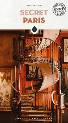 SECRET PARIS. JONGLEZ GUIDE (GUÍA JONGLEZ DE PARÍS. 2024)