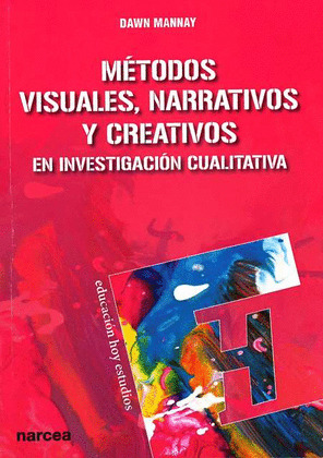 METODOS VISUALES, NARRATIVOS Y CREATIVOS EN INVESTIGACION CUALITATIVA