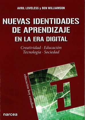 NUEVAS IDENTIDADES DE APRENDIZAJE EN LA ERA DIGITAL. CREATIVIDAD. EDUCACION. TEC