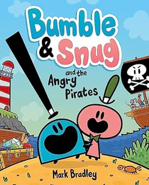BUMBLE & SNUG & THE ANGRY PIRATES