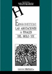 ESPAÑA EN SOCIEDAD. LAS ASOCIACIONES A FINALES DEL SIGLO XIX
