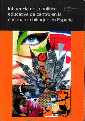 INFLUENCIA DE LA POLÍTICA EDUCATIVA DE CENTRO EN LA ENSEÑANZA BILINGÜE EN ESPAÑA