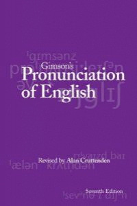 GIMSON'S PRONUNCIATION OF ENGLISH (7TH EDITION, 2008)