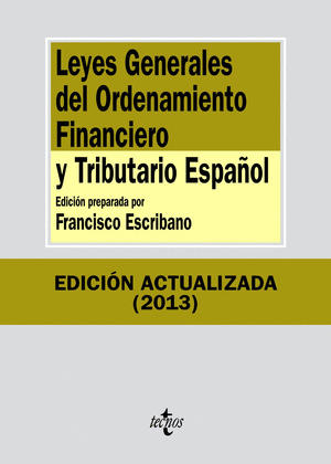 LEYES GENERALES DEL ORDENAMIENTO FINANCIERO Y TRIBUTARIO ESPAÑOL (EDICIÓN 2013)