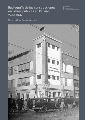 RADIOGRAFIA DE LAS CONSTRUCCIONES ESCOLARES PUBLICAS EN ESPAÑA, 1922-1937