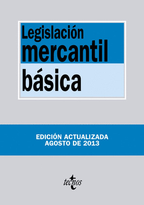 LEGISLACIÓN MERCANTIL BÁSICA (EDICIÓN ACTUALIZADA 2013)