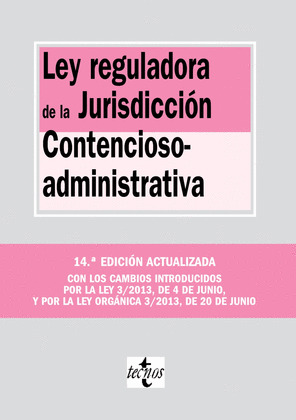 LEY REGULADORA DE LA JURISDICCIÓN CONTENCIOSO-ADMINISTRATIVA (14ª EDICIÓN, 2013)