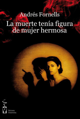 MUERTE TENIA FIGURA DE MUJER HERMOSA, LA
