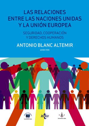 LAS RELACIONES ENTRE LAS NACIONES UNIDAS Y LA UNIÓN EUROPEA: SEGURIDAD, COOPERAC