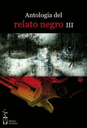 ANTOLOGIA DEL RELATO NEGRO III