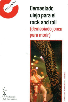 DEMASIADO VIEJO PARA EL ROCK AND ROLL (DEMASIADO JOVEN PARA