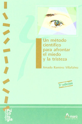METODO CIENTIFICO PARA AFRONTAR EL MIEDO Y LA TRISTEZA