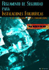 REGLAMENTO DE SEGURIDAD PARA INSTALACIONES FRIGORIFICAS Y SUS INSTRUCCIONES TECNICAS COMPLEMENTARIAS