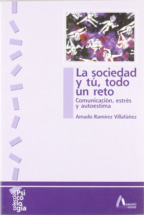SOCIEDAD Y TU, TODO UN RETO - COMUNICACION, ESTRES Y AUTOEST