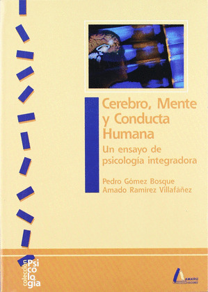 CEREBRO, MENTE Y CONDUCTA HUMANA - UN ENSAYO DE PSICOLOGIA I