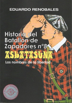 HISTORIA DEL BATALLÓN DE ZAPADORES Nº 8 ASKATASUNA