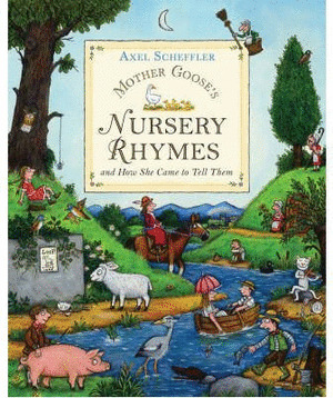 MOTHER GOOSE'S NURSERY RHYMES AND HOW SHE CAME TO TELL THEM