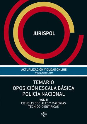 TEMARIO OPOSICIÓN ESCALA BÁSICA POLICÍA NACIONAL, VOLUMEN II: CIENCIAS SOCIALES Y MATERIAS TÉCNICO-C