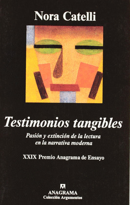 TESTIMONIOS TANGIBLES: PASION Y EXTINCION DE LA LECTURA DE LA NARRATIVA MODERNA