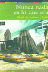 NUNCA NADA ES LO QUE ERA