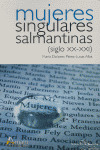 MUJERES SINGULARES SALMANTINAS (S.XX-XXI)