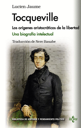 TOCQUEVILLE: LOS ORIGENES ARISTOCRATICOS DE LA LIBERTAD