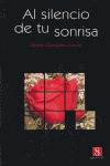 AL SILENCIO DE TU SONRISA