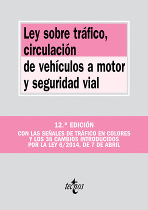 LEY SOBRE TRÁFICO, CIRCULACIÓN DE VEHÍCULOS A MOTOR Y SEGURIDAD VIAL (12ª EDICIÓN, 2014)