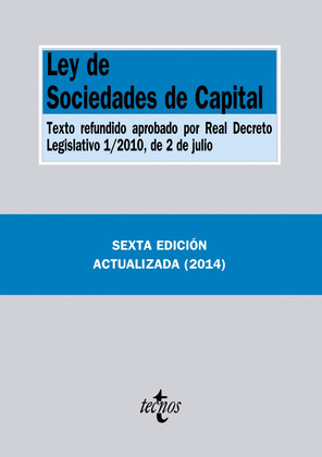 LEY DE SOCIEDADES DE CAPITAL (SEXTA EDICIÓN ACTUALIZADA. 2014)