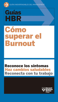 GUÍAS HBR: CÓMO SUPERAR EL BURNOUT