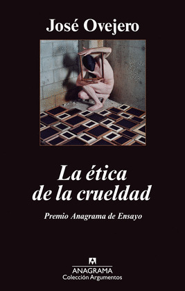 ETICA DE LA CRUELDAD, LA