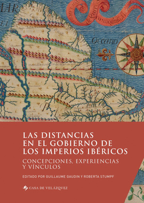 LAS DISTANCIAS EN EL GOBIERNO DE LOS IMPERIOS IBERICOS