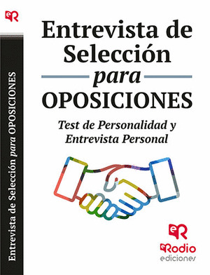 ENTREVISTA DE SELECCION PARA OPOSICIONES. TEST DE PERSONALIDAD Y ENTREVISTA PERS